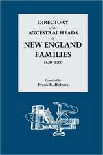 Directory of the Ancestral Heads of New England Families, 1620-1700