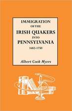 Immigration of the Irish Quakers Into Pennsylvania, 1682-1750