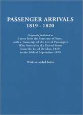 Passenger Arrivals, 1819-1820. a Transcript of the List of Passengers Who Arrived in the Untied States from 1st October, 1819, to 30th September, 1820