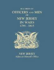 Records of Officers and Men of New Jersey in Wars, 1791-1815