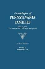 Genealogies of Pennsylvania Families. a Consolidation of Articles from the Pennsylvania Genealogical Magazine. in Three Volumes. Volume II