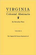 Virginia Colonial Abstracts. Volume II