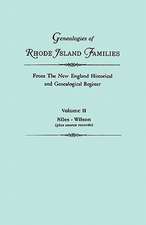 Genealogies of Rhode Island Families from the New England Historical and Genealogical Register. in Two Volumes. Volume II: Niles - Wilson (Plus Source