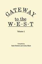 Gateway to the West. in Two Volumes. Volume 1