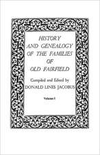 History and Genealogy of the Families of Old Fairfield. in Three Books. Volume I: An Introductory Guide