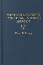 Western New York Land Transactions, 1825-1835. Extracted from the Archives of the Holland Land Company