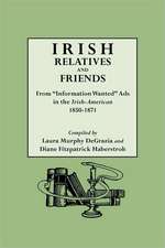 Irish Relatives and Friends. from Information Wanted Ads in the Irish-American 1850-1871