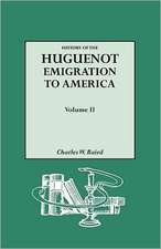 History of the Huguenot Emigration to America. Volume II