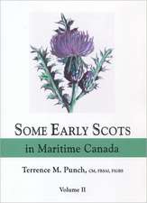 Some Early Scots in Maritime Canada. Volume II