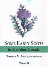 Some Early Scots in Maritime Canada. Volume III