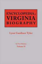 Encyclopedia of Virginia Biography. in Five Volumes. Volume II: Includes Index to Both Parts 1 & 2