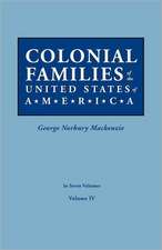 Colonial Families of the United States of America. in Seven Volumes. Volume IV: Includes Index to Both Parts 1 & 2