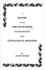 History of the Town of Duxbury, Massachusetts with Genealogical Registers