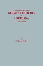 A History of the German Churches in Louisiana (1823-1893). German-American Tricentennial, 1683-1983