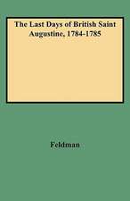 The Last Days of British Saint Augustine, 1784-1785