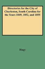 Directories for the City of Charleston, South Carolina for the Years 1849, 1852, and 1855