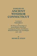 Families of Ancient Windsor, Connecticut. Volume II