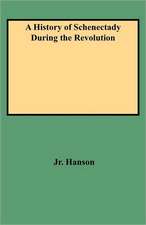 A History of Schenectady During the Revolution