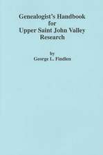 Genealogist's Handbook for Upper Saint John Valley Research