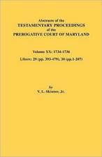 Abstracts of the Testamentary Proceedings of the Prerogative Court of Maryland, Vol. XX