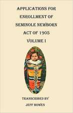 Applications for Enrollment of Seminole Newborn, Act of 1905. Volume I