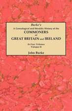 A Genealogical and Heraldic History of the Commoners of Great Britain and Ireland. in Four Volumes. Volume II: Cincinnati District, 1801-1840