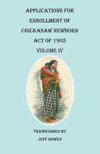 Applications for Enrollment of Chickasaw Newborn, Act of 1905. Volume IV: 1772, 1773, 1774