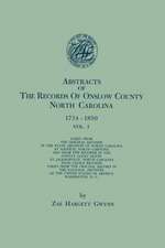 Abstracts of the Records of Onslow County, North Carolina, 1734-1850. in Two Volumes. Volume I