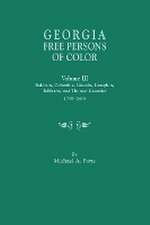 Georgia Free Persons of Color, Volume III: Baldwin, Columbia, Lincoln, Lumpkin, Taliaferro, and Thomas Counties, 1799-1865