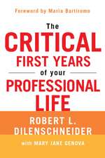 The Critical First Years of Your Professional Life