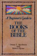 A Beginner's Guide to the Books of the Bible: Cycle B