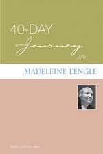 40-Day Journey with Madeleine L'Engle