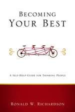 Becoming Your Best: A Self-Help Guide for Thinking People