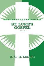 The Interpretation of St. Luke's Gospel 1-11