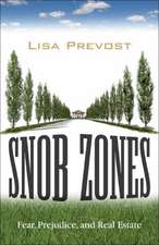 Snob Zones: Fear, Prejudice, and Real Estate