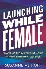 Launching While Female