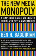 The New Media Monopoly: A Completely Revised and Updated Edition with Seven New Chapters