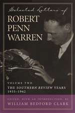 Selected Letters of Robert Penn Warren, Volume 2: The Southern Review Years, 1935-1942