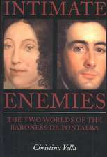 Intimate Enemies: The Two Worlds of Baroness de Pontalba