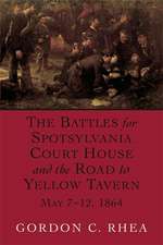 The Battles for Spotsylvania Court House and the Road to Yellow Tavern, May 7--12, 1864