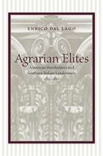 Agrarian Elites: American Slaveholders and Southern Italian Landowners, 1815-1861