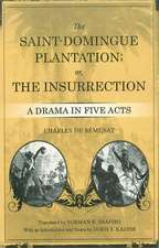 The Saint-Domingue Plantation; Or, the Insurrection: A Drama in Five Acts