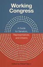 Working Congress: A Guide for Senators, Representatives, and Citizens