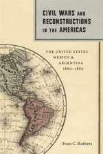 Civil Wars and Reconstructions in the Americas