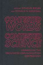 Contested Words, Contested Science: Unraveling the Facilitated Communication Controversy