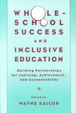 Whole-School Success and Inclusive Education: Building Partnerships for Learning, Achievement, and Accountability