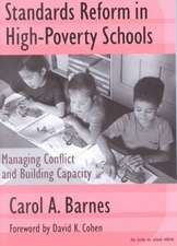 Standards Reform in High-Poverty Schools: Managing Conflict and Building Capacity