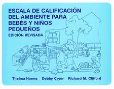 Escala de Calificacion del Ambiente Para Bebes y Ninos Pequenos = Infant/Toddler Environment Rating Scale