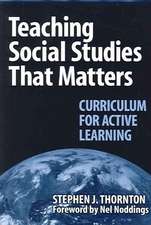 Teaching Social Studies That Matters: Curriculum for Active Learning