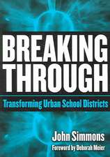 Breaking Through: Transforming Urban School Districts